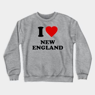 I Love New England Crewneck Sweatshirt